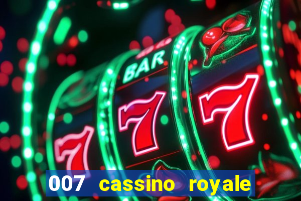 007 cassino royale dublado download